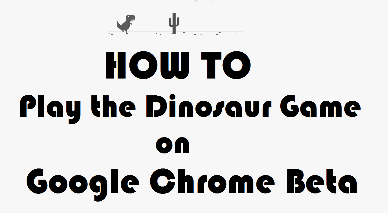 How to Play the Google Chrome “Dinosaur Game” Easter Egg